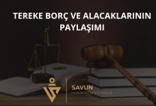 Tereke Borç ve Alacaklarının Paylaşımı