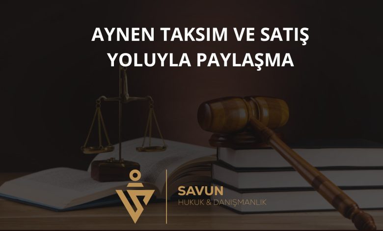 Aynen Taksim ve Satış Yoluyla Paylaşma