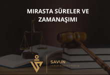 Mirasta Süreler ve Zamanaşımı