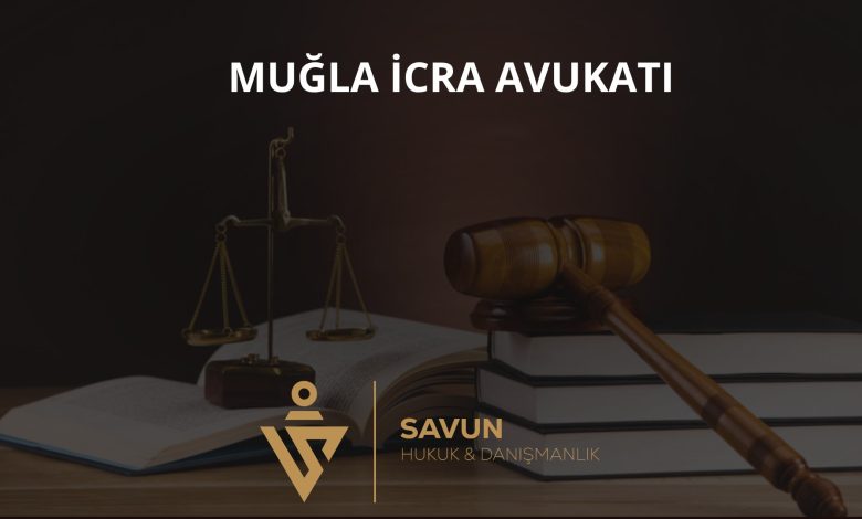 Muğla İcra Avukatı Veli Savun 7 Muğla İcra Avukatı