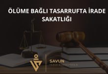 Ölüme Bağlı Tasarrufta İrade Sakatlığı