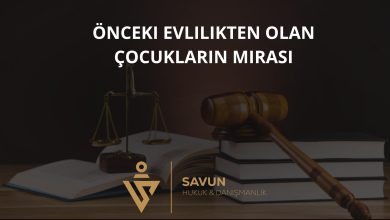Önceki Evlilikten Olan Çocukların Miras Hakları 4 Önceki Evlilikten Olan Çocukların Mirası