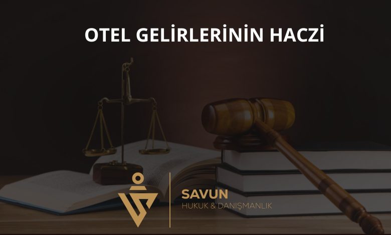 Otel ve Turizm Gelirlerinin Haczi