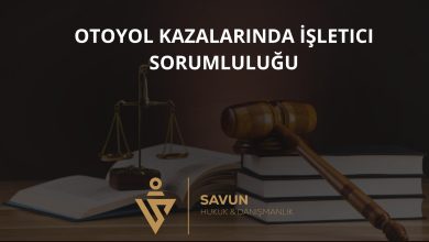 Otoyol Kazalarında İşletici Sorumluluğu