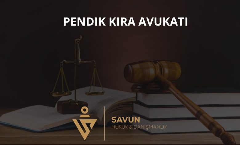 Pendik Kira Avukatı