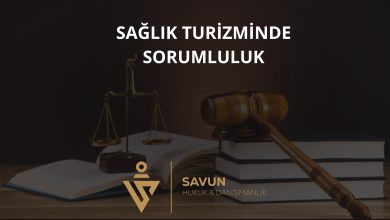 Sağlık Turizminde Hukuki Sorumluluk 4 Sağlık Turizminde Hukuki Sorumluluk