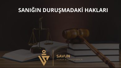 Sanığın Duruşmadaki Hakları ve Son Söz