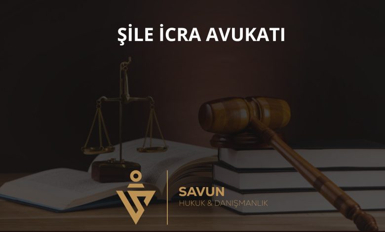 Şile İcra Avukatı