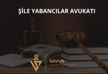 Şile yabancılar avukatı