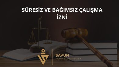 Süresiz ve Bağımsız Çalışma İzni