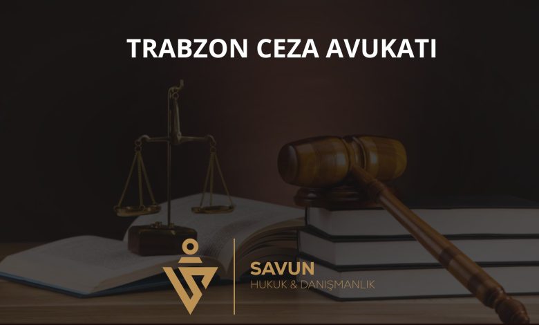 Trabzon Ceza Avukatı Veli Savun 1 Trabzon Ceza Avukatı