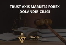 trust axis markets forex dolandiriciligi | Savun Hukuk Danışmanlık