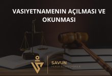 Vasiyetnamenin Açılması ve Okunması
