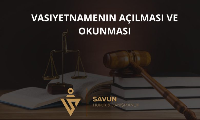 Vasiyetnamenin Açılması ve Okunması 1 Vasiyetnamenin Açılması ve Okunması