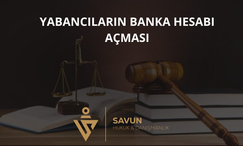 Yabancıların Banka Hesabı Açması 1 Yabancıların banka hesabı açması