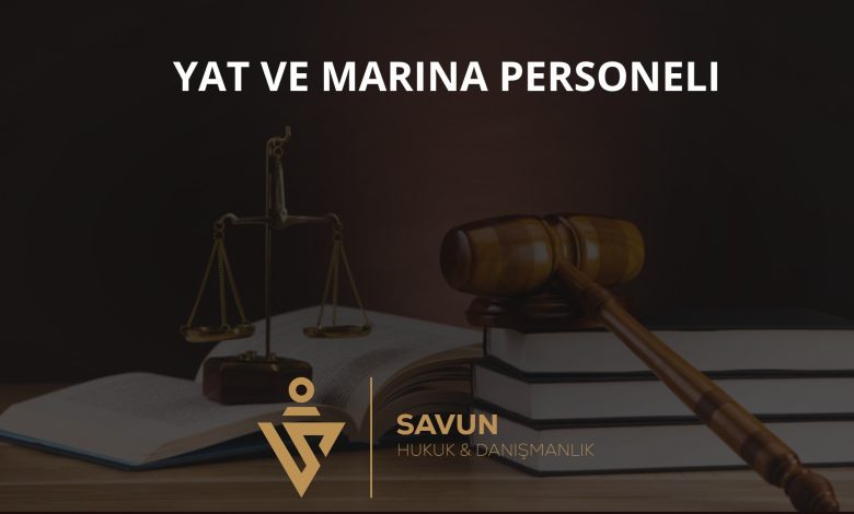 Yat ve Marina Personelinin Hakları