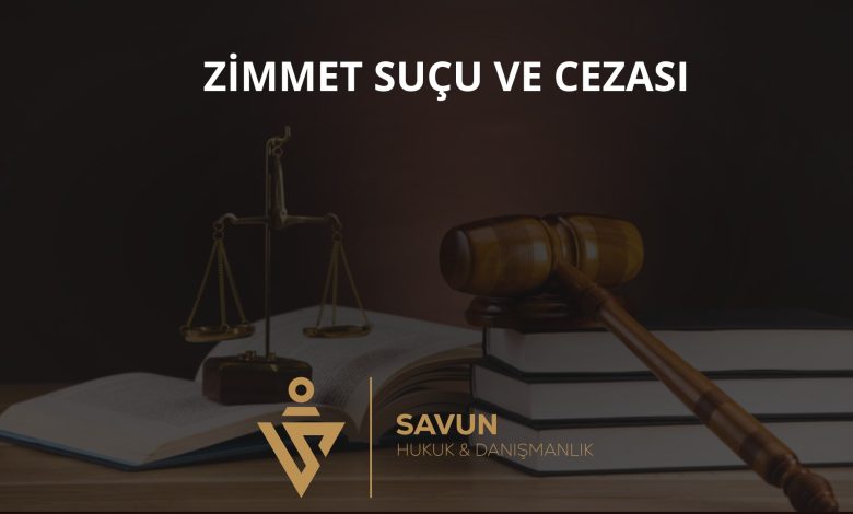Zimmet Suçu ve Cezası 1 Zimmet Suçu ve Cezası