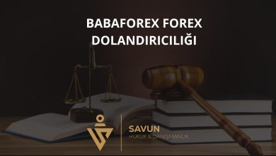 BabaForex Forex Dolandiriciligi | Savun Hukuk Danışmanlık