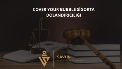 Cover Your Bubble Limited Sigorta Dolandırıcılığı 2 Cover Your Bubble Limited Sigorta Dolandiriciligi | Savun Hukuk Danışmanlık