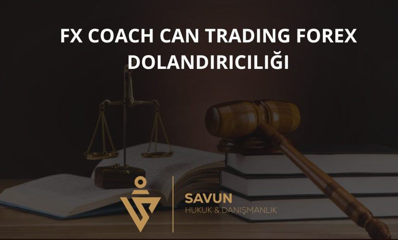 Fx Coach Can Trading Forex Dolandırıcılığı 1 Fx Coach Can Trading Forex Dolandiriciligi | Savun Hukuk Danışmanlık