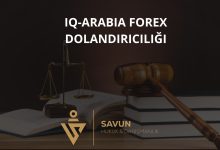 IQ Arabia Forex Dolandiriciligi | Savun Hukuk Danışmanlık