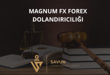 Magnum FX Forex Dolandiriciligi | Savun Hukuk Danışmanlık