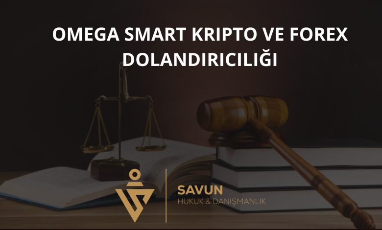 Omega Smart Kripto ve Forex Dolandırıcılığı 1 Omega Smart Kripto ve Forex Dolandiriciligi | Savun Hukuk Danışmanlık