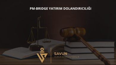 PM Bridge Yatirim Dolandiriciligi | Savun Hukuk Danışmanlık