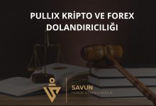 Pullix Kripto ve Forex Dolandiriciligi | Savun Hukuk Danışmanlık