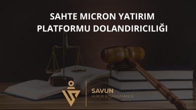 Sahte Micron Yatirim Platformu Dolandiriciligi | Savun Hukuk Danışmanlık
