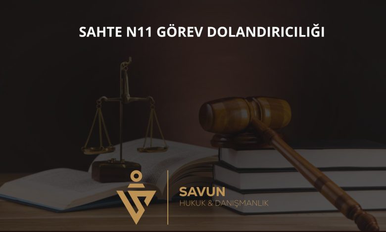 Sahte N11 Gorev Dolandiriciligi | Savun Hukuk Danışmanlık
