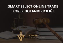 Smart Select Online Trade Forex Dolandiriciligi | Savun Hukuk Danışmanlık