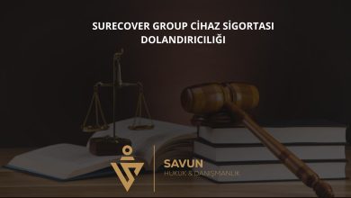 Surecover Group Ltd Cihaz Sigortası Dolandırıcılığı 5 Surecover Group Ltd Cihaz Sigortasi Dolandiriciligi | Savun Hukuk Danışmanlık