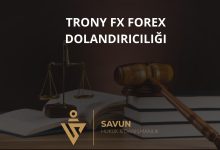 Trony Fx Forex Dolandiriciligi | Savun Hukuk Danışmanlık