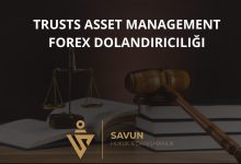 Trusts Asset Management Forex Dolandiriciligi | Savun Hukuk Danışmanlık