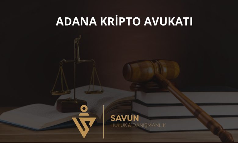 Adana Kripto Avukatı — Savun Hukuk & Danışmanlık 1 adana kripto avukati | Savun Hukuk Danışmanlık