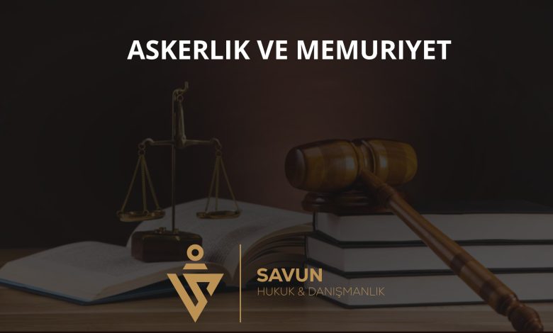 Askerlik ve Memuriyet İlişkisi 1 Askerlik ve Memuriyet