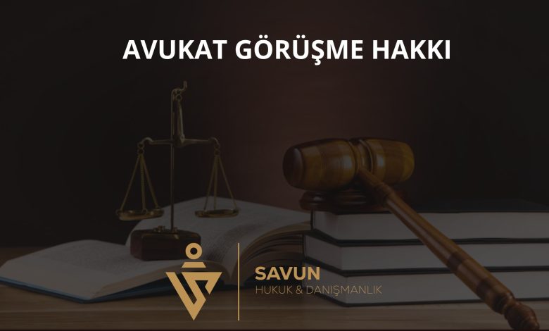 Cezaevinde Avukat ve Noter ile Görüşme Hakkı 1 Cezaevinde avukat ve noter ile görüşme hakkı