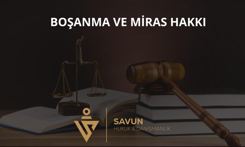 Boşanmadan Sonra Miras Hakkı ve Saklı Pay 1 Boşanmadan sonra miras hakkı ve saklı pay