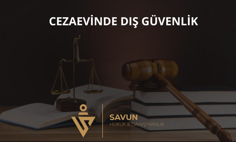 Ceza infaz kurumlarında dış güvenlik görevlisi