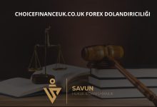 choicefinanceuk forex dolandiriciligi | Savun Hukuk Danışmanlık