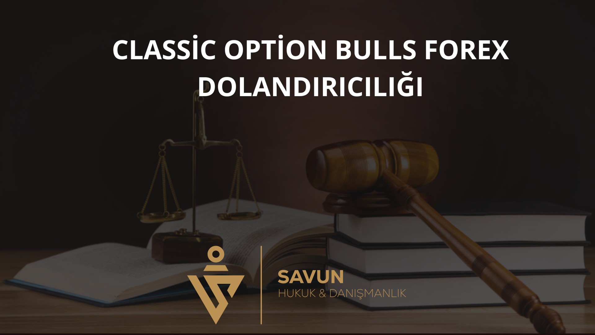 classic option bulls forex dolandiriciligi | Savun Hukuk Danışmanlık