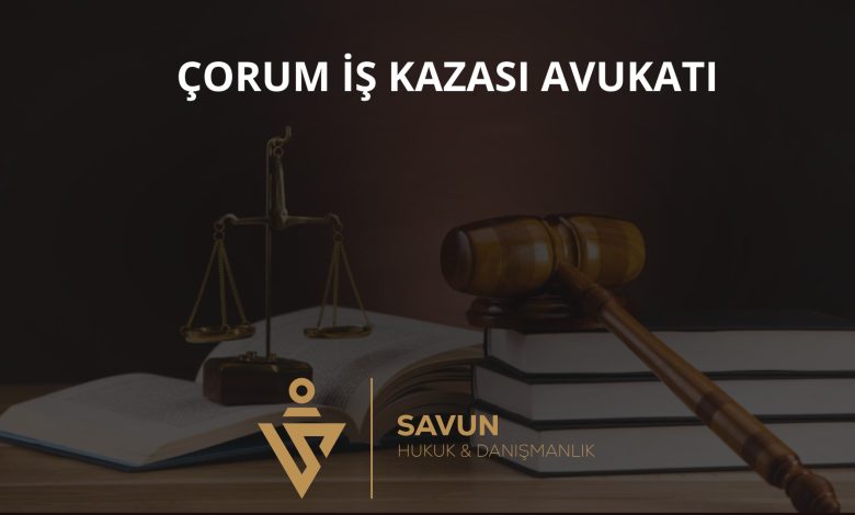 Çorum İş Kazası Avukatı Veli Savun 1 Çorum iş kazası avukatı