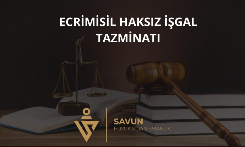 Ecrimisil (Haksız İşgal Tazminatı) 6 Ecrimisil haksız işgal tazminatı