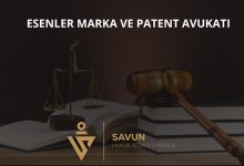 Esenler marka ve patent avukatı