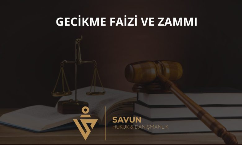 Gecikme faizi ve gecikme zammı