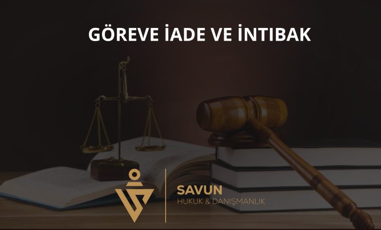 Göreve İade Sonrası İntibak ve Özlük İşlemleri 8 Göreve İade ve İntibak