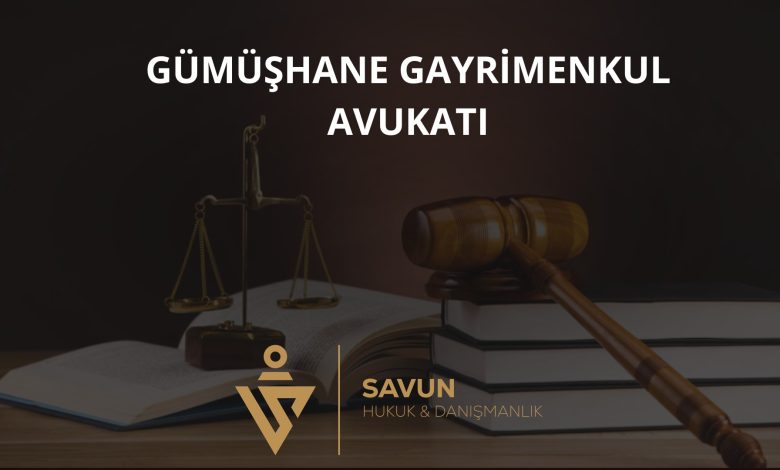 Gümüşhane Gayrimenkul Avukatı Veli Savun 1 Gümüşhane gayrimenkul avukatı