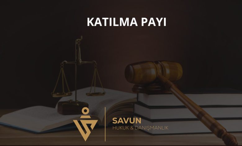 Harcamalara katılma payı ve itiraz