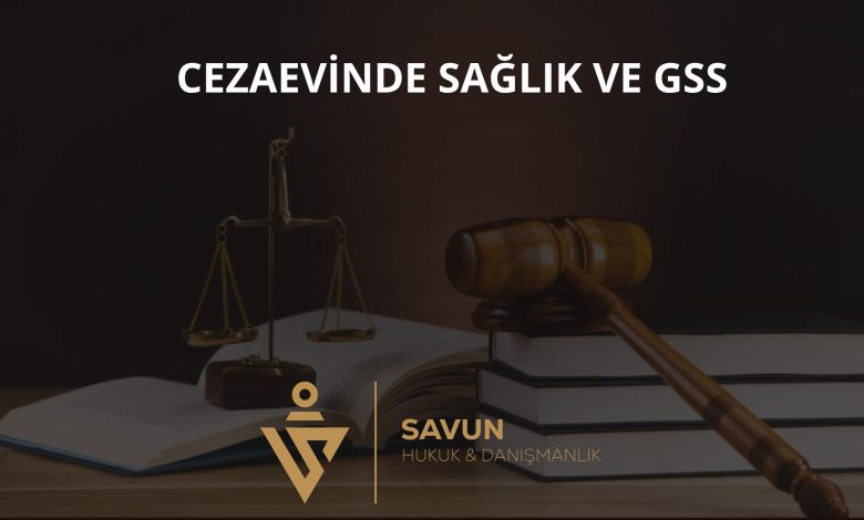 Hükümlü ve Tutukluların Sağlık Hizmeti ve Genel Sağlık Sigortası 1 Hükümlü ve tutukluların sağlık hizmeti ve genel sağlık sigortası
